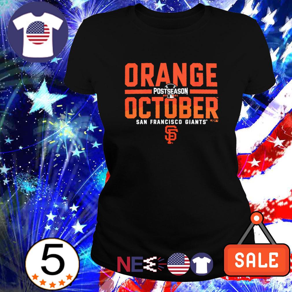 San Francisco Giants 2021 postseason orange october shirt, hoodie, sweater  and v-neck t-shirt