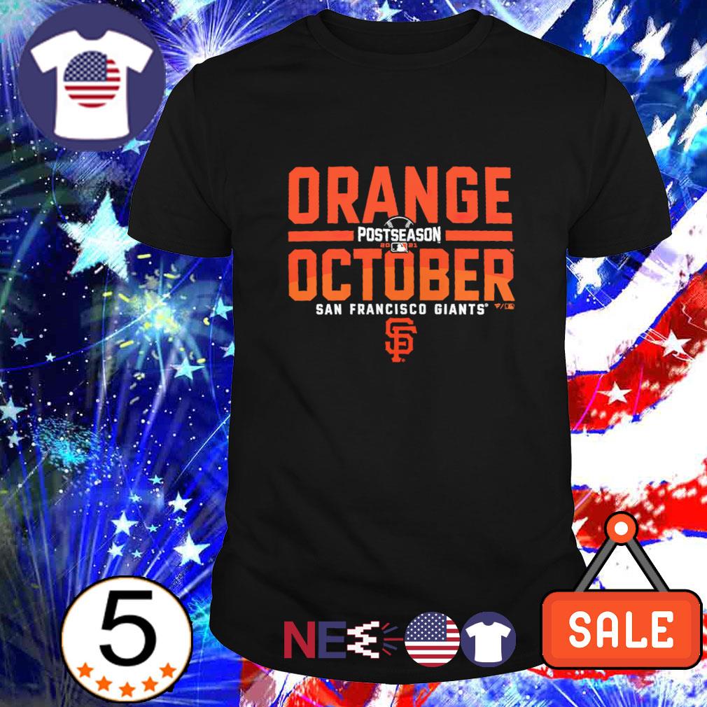 San Francisco Giants 2021 Postseason Orange October Shirt, hoodie