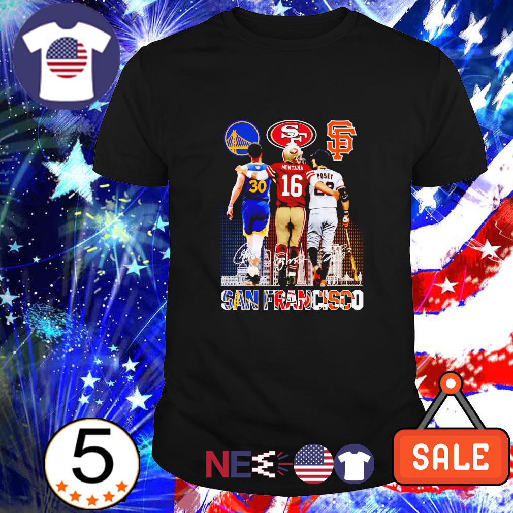 San Francisco teams Warriors and 49ers and Giants best players Stephen  Curry and Montana and Posey shirt, hoodie, sweater and v-neck t-shirt