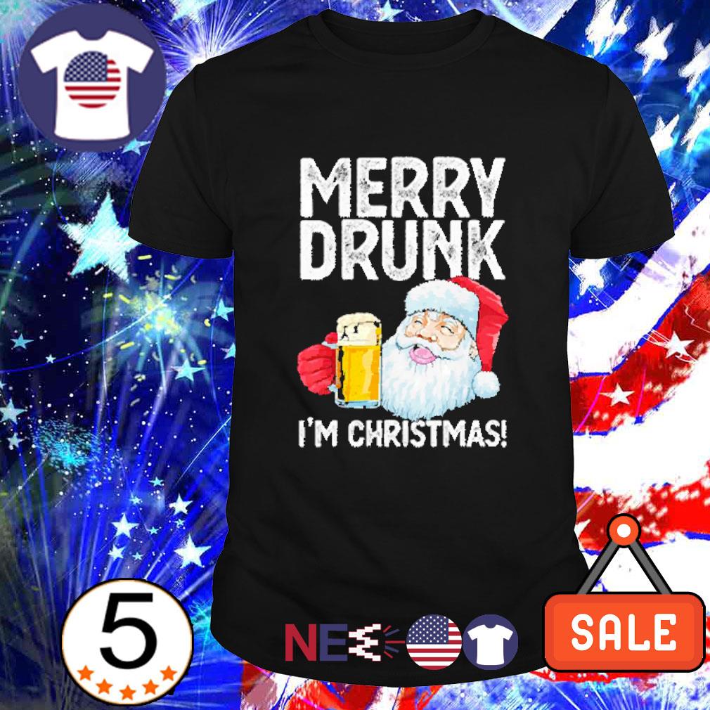 Nice merry Drunk I'm Christmas Drunk Santa Claus shirt