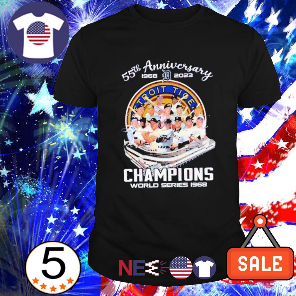 Official 55th anniversary 1968 2023 detroit tigers champions world series  1968 shirt, hoodie, sweater, long sleeve and tank top