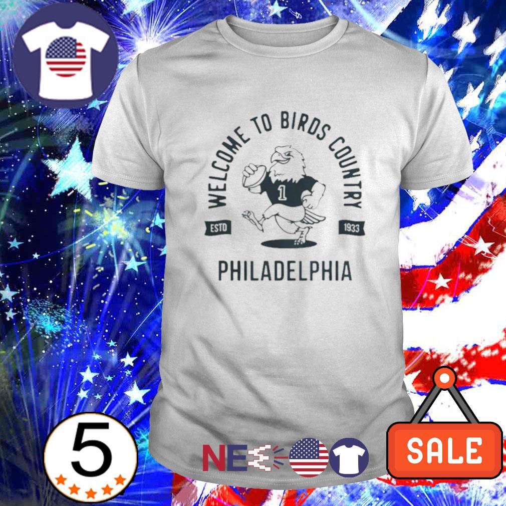 Awesome philadelphia Eagles Welcome to Birds Country ESTD 1933 shirt