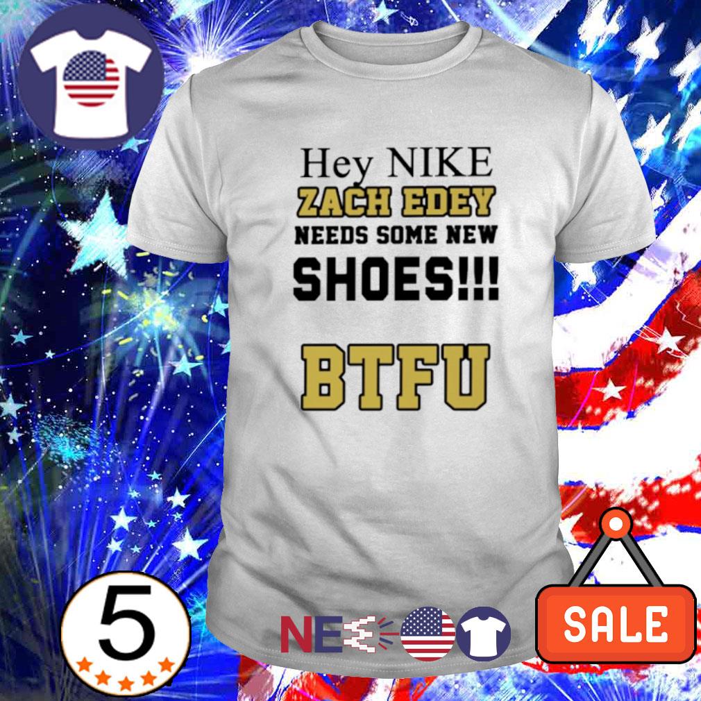 Best hey nike zach edey needs some new shoes BTFU shirt