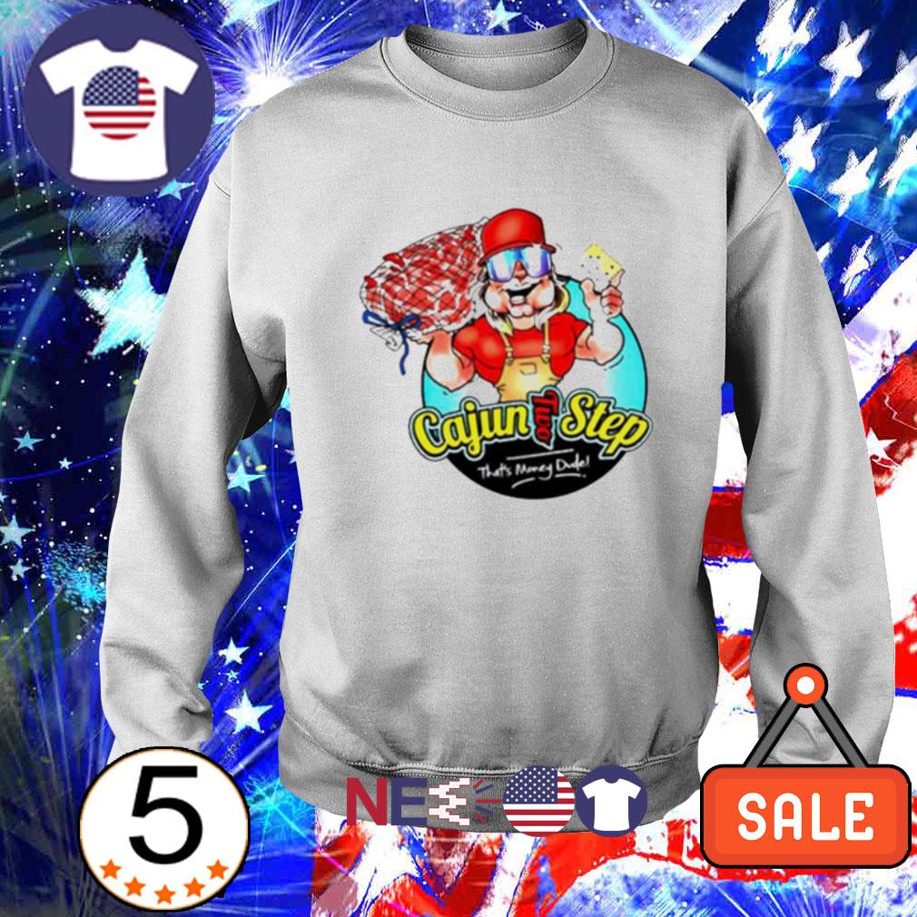 https://images.newusatees.com/2023/07/funny-cajun-two-step-thats-money-dude-shirt-sweater.jpg