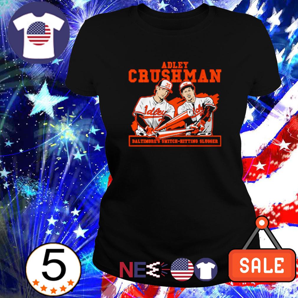 Funny adley Rutschman Baltimore's Switch Hitting Slugger Shirt, hoodie,  sweater, long sleeve and tank top