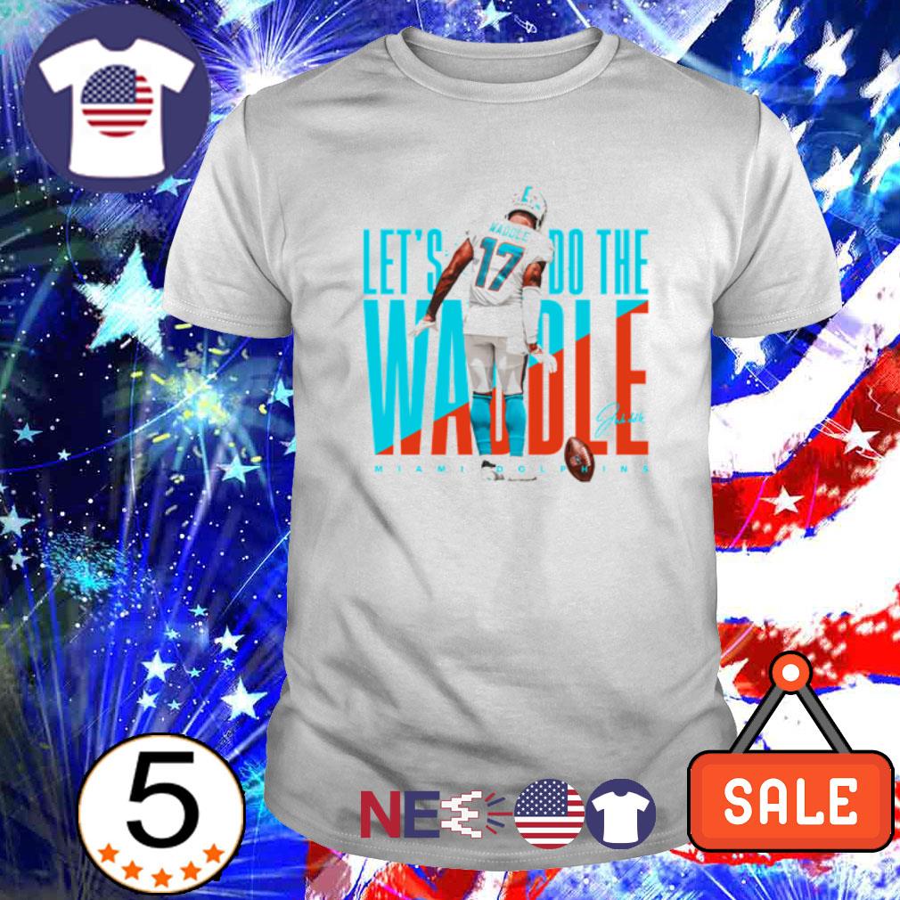 Jaylen Waddle Miami Dolphins let's do the Waddle signature shirt, hoodie,  sweater, long sleeve and tank top