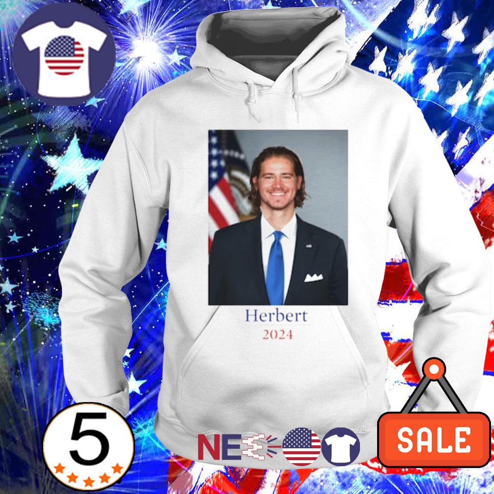 Justin Herbert Los Angeles Chargers LA Herbert for President 2024 funny  t-shirt, hoodie, sweater, long sleeve and tank top